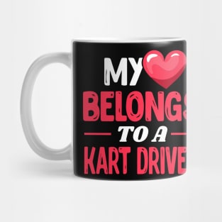 My heart belongs to a kart driver Mug